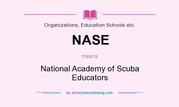 What does NASE mean? It stands for National Academy of Scuba Educators