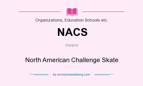 What does NACS mean? It stands for North American Challenge Skate