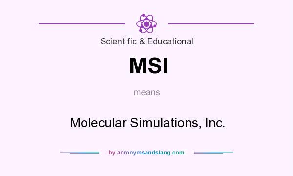 What does MSI mean? It stands for Molecular Simulations, Inc.