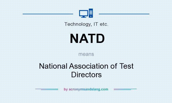 What does NATD mean? It stands for National Association of Test Directors