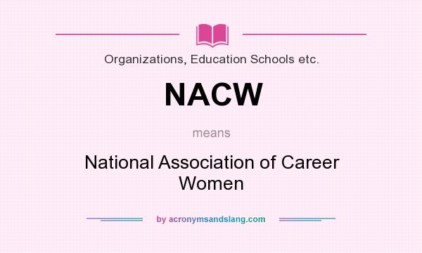 What does NACW mean? It stands for National Association of Career Women