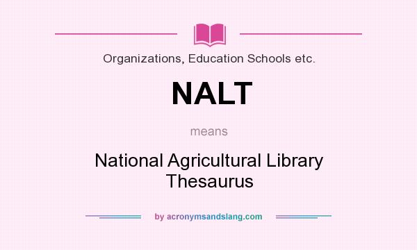 What does NALT mean? It stands for National Agricultural Library Thesaurus