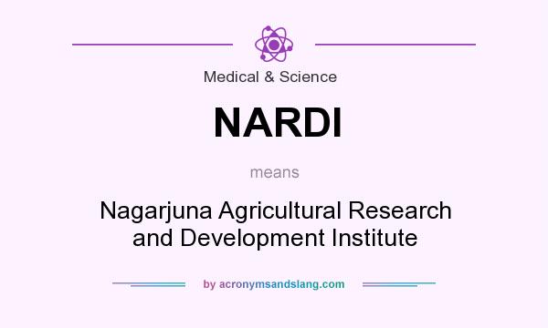 What does NARDI mean? It stands for Nagarjuna Agricultural Research and Development Institute