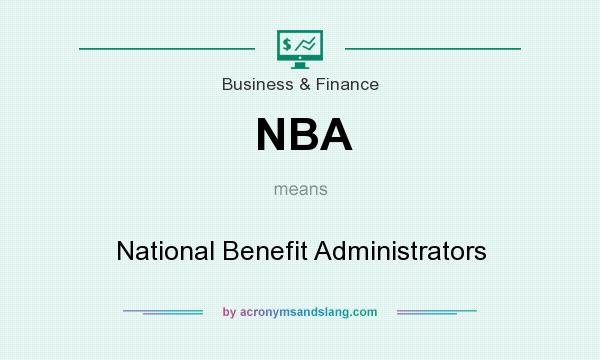 What does NBA mean? It stands for National Benefit Administrators