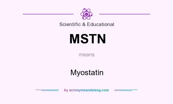 What does MSTN mean? It stands for Myostatin
