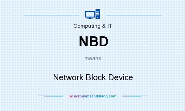 What does NBD mean? It stands for Network Block Device