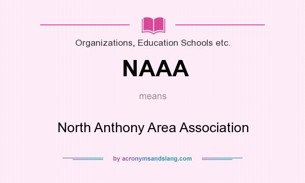 What does NAAA mean? It stands for North Anthony Area Association