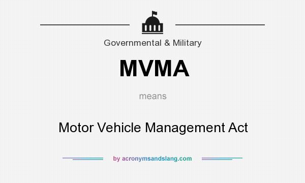 What does MVMA mean? It stands for Motor Vehicle Management Act