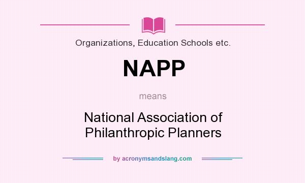 What does NAPP mean? It stands for National Association of Philanthropic Planners
