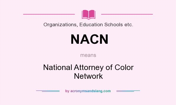 What does NACN mean? It stands for National Attorney of Color Network