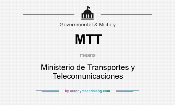 What does MTT mean? It stands for Ministerio de Transportes y Telecomunicaciones