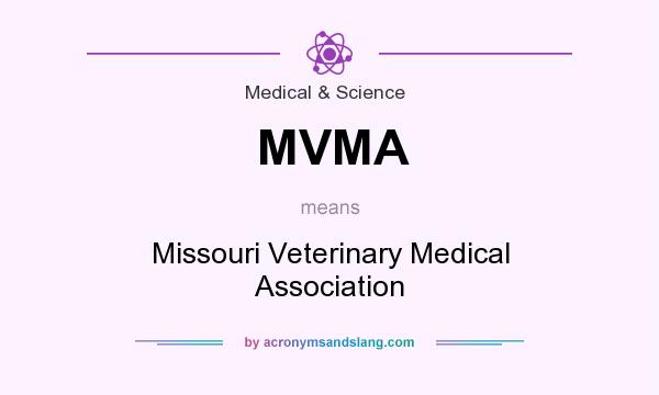 What does MVMA mean? It stands for Missouri Veterinary Medical Association