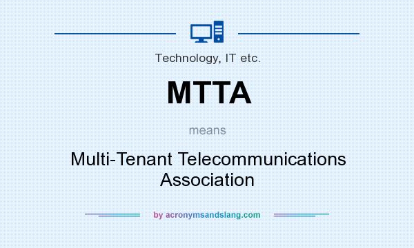 What does MTTA mean? It stands for Multi-Tenant Telecommunications Association