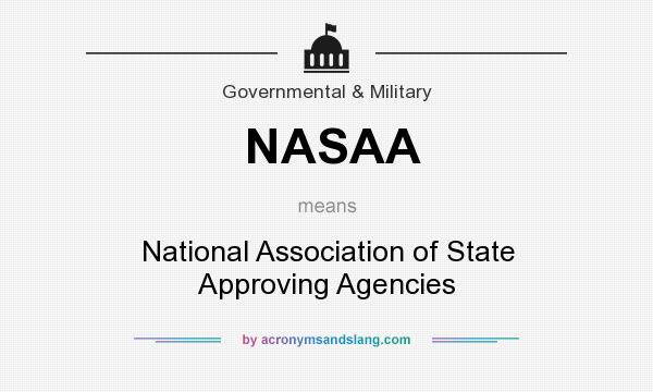 What does NASAA mean? It stands for National Association of State Approving Agencies