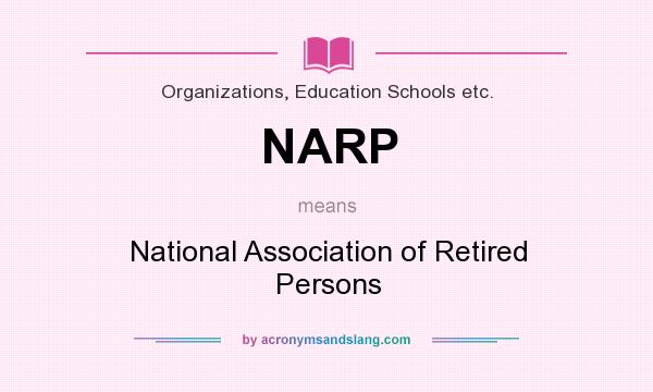 What does NARP mean? It stands for National Association of Retired Persons