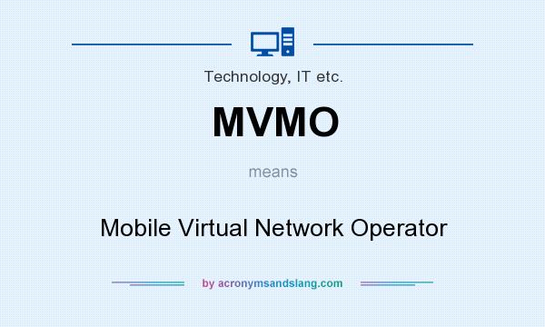 What does MVMO mean? It stands for Mobile Virtual Network Operator