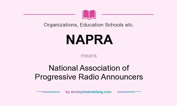 What does NAPRA mean? It stands for National Association of Progressive Radio Announcers