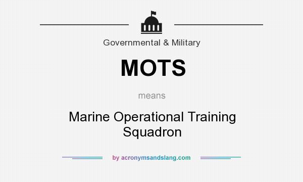 What does MOTS mean? It stands for Marine Operational Training Squadron
