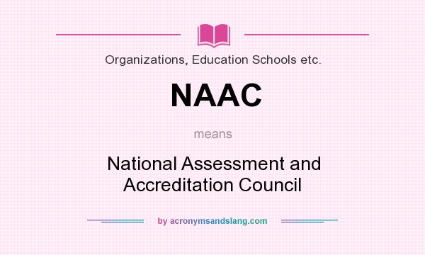 What does NAAC mean? It stands for National Assessment and Accreditation Council