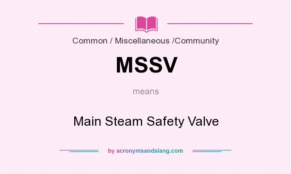 What does MSSV mean? It stands for Main Steam Safety Valve