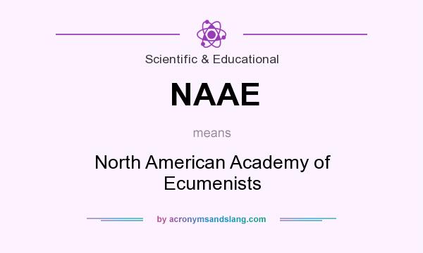 What does NAAE mean? It stands for North American Academy of Ecumenists