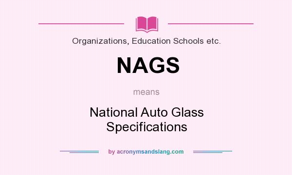 What does NAGS mean? It stands for National Auto Glass Specifications