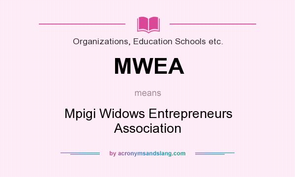 What does MWEA mean? It stands for Mpigi Widows Entrepreneurs Association