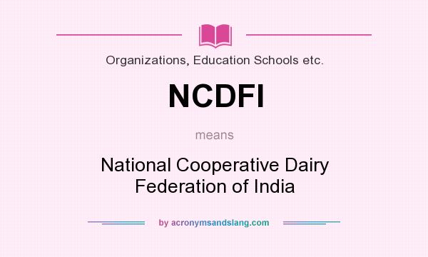 What does NCDFI mean? It stands for National Cooperative Dairy Federation of India