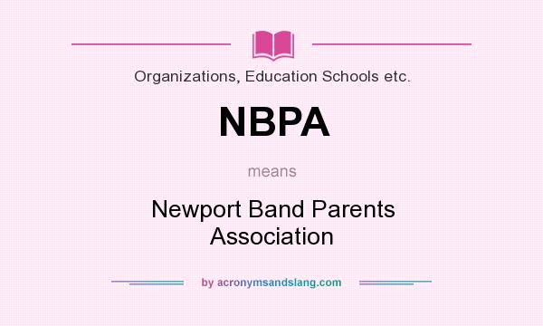 What does NBPA mean? It stands for Newport Band Parents Association