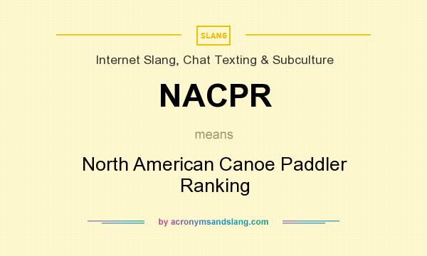 What does NACPR mean? It stands for North American Canoe Paddler Ranking