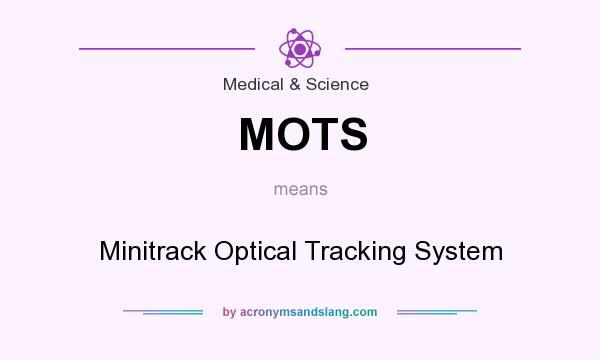 What does MOTS mean? It stands for Minitrack Optical Tracking System
