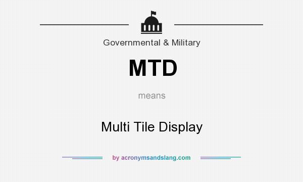 What does MTD mean? It stands for Multi Tile Display