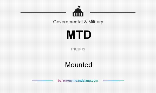 What does MTD mean? It stands for Mounted