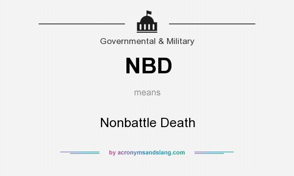 What does NBD mean? It stands for Nonbattle Death