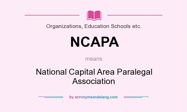 What does NCAPA mean? It stands for National Capital Area Paralegal Association