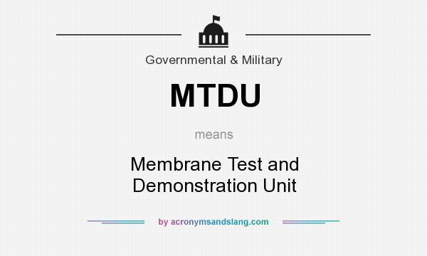 What does MTDU mean? It stands for Membrane Test and Demonstration Unit