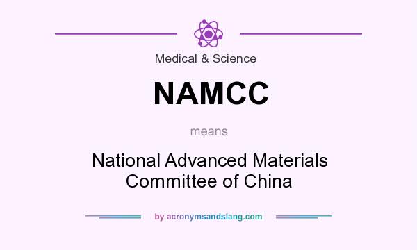 What does NAMCC mean? It stands for National Advanced Materials Committee of China