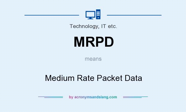 What does MRPD mean? It stands for Medium Rate Packet Data