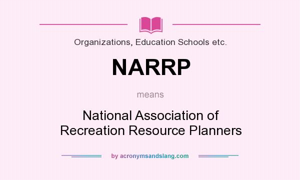 What does NARRP mean? It stands for National Association of Recreation Resource Planners