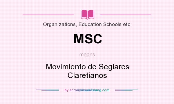 What does MSC mean? It stands for Movimiento de Seglares Claretianos