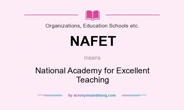 What does NAFET mean? It stands for National Academy for Excellent Teaching