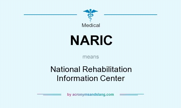 What does NARIC mean? It stands for National Rehabilitation Information Center