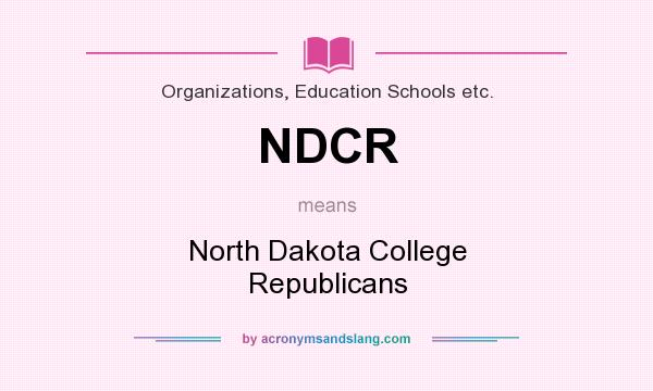 What does NDCR mean? It stands for North Dakota College Republicans