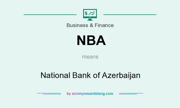 What does NBA mean? It stands for National Bank of Azerbaijan