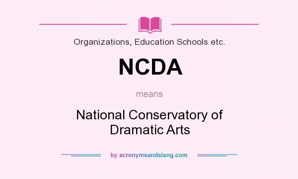 What does NCDA mean? It stands for National Conservatory of Dramatic Arts