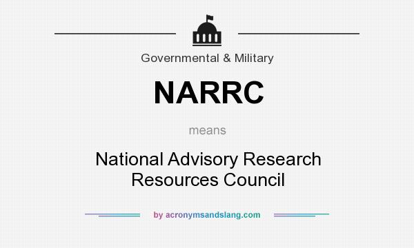 What does NARRC mean? It stands for National Advisory Research Resources Council