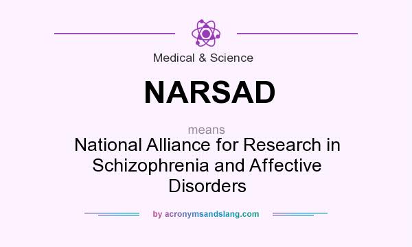 What does NARSAD mean? It stands for National Alliance for Research in Schizophrenia and Affective Disorders