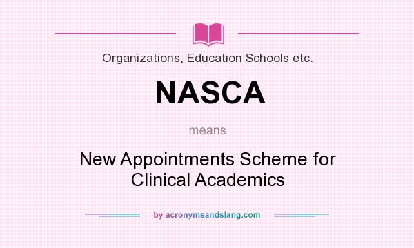What does NASCA mean? It stands for New Appointments Scheme for Clinical Academics