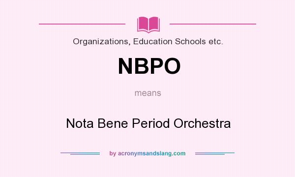 What does NBPO mean? It stands for Nota Bene Period Orchestra