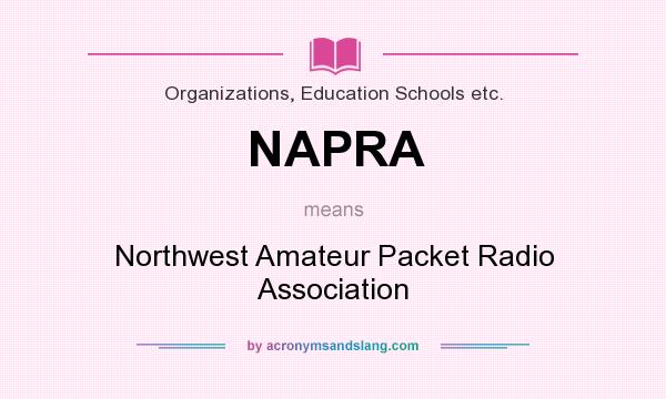 What does NAPRA mean? It stands for Northwest Amateur Packet Radio Association